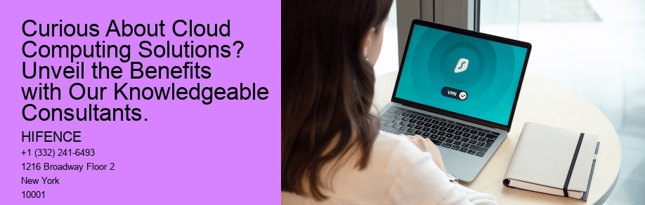 Curious About Cloud Computing Solutions? Unveil the Benefits with Our Knowledgeable Consultants.