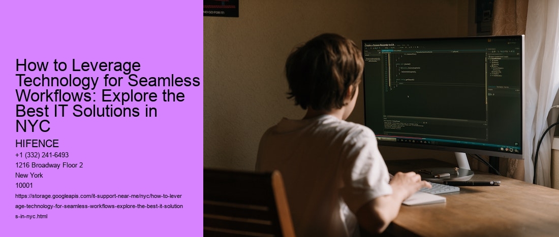 How to Leverage Technology for Seamless Workflows: Explore the Best IT Solutions in NYC 
